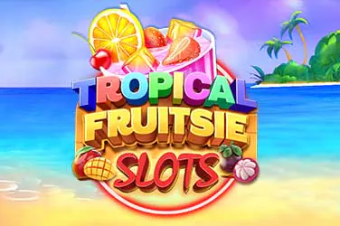 Tropical Fruitsie
